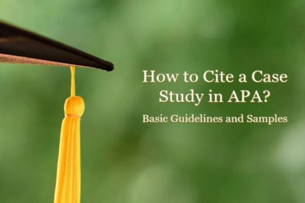 How To Cite A Case Study In APA: Easy Peasy Lemon Squeezy!